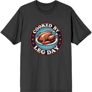 Thanksgiving Cooked by Leg Day Adult Crew Neck Short Sleeve Tee - 1 of 2