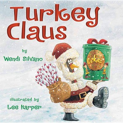 Turkey Claus - (Turkey Trouble) by  Wendi Silvano (Hardcover)