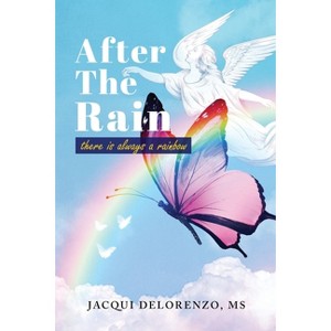 After The Rain - by  Jacqui Delorenzo (Paperback) - 1 of 1