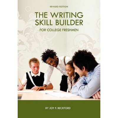 The Writing Skill Builder for College Freshmen - by  Joy F Beckford (Paperback)