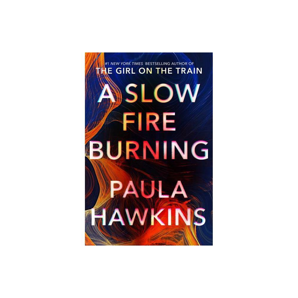 ISBN 9780735211230 product image for A Slow Fire Burning - by Paula Hawkins (Hardcover) | upcitemdb.com