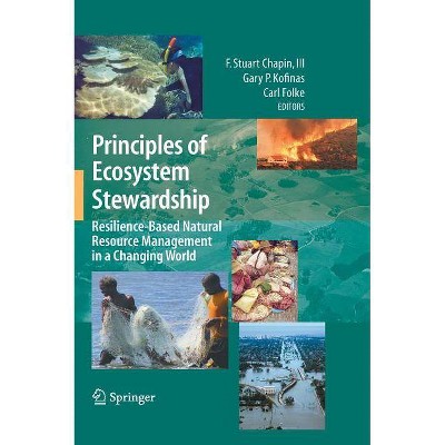 Principles of Ecosystem Stewardship - by  F Stuart Chapin III & Gary P Kofinas & Carl Folke (Hardcover)