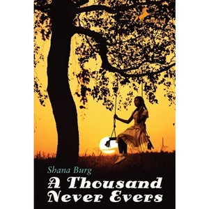 A Thousand Never Evers - by  Shana Burg (Paperback) - 1 of 1
