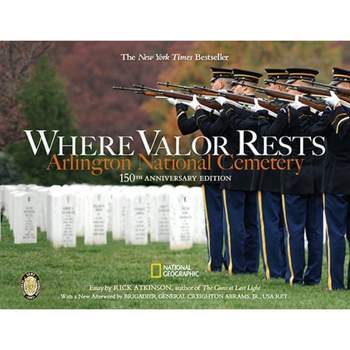 Where Valor Rests - by Rick Atkinson