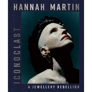 Hannah Martin: Iconoclast - by  Tina Isaac-Goizé (Hardcover) - 1 of 1