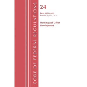 Code of Federal Regulations, Title 24 Housing and Urban Development 500 - 699, 2024 - (Paperback) - 1 of 1