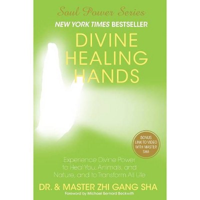 Divine Healing Hands - by  Zhi Gang Sha (Paperback)