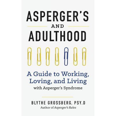 Aspergers and Adulthood - by  Blythe Grossberg (Hardcover)