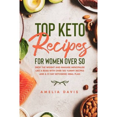 Top Keto Recipes For Women Over 50 - by  Amelia Davis (Paperback)