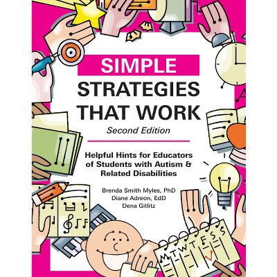 Simple Strategies That Work - 2nd Edition by  Brenda Smith Myles & Diane Adreon & Dena Gitlitz (Paperback)