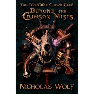 Beyond the Crimson Mists - by  Nicholas Wolf (Paperback) - 1 of 1