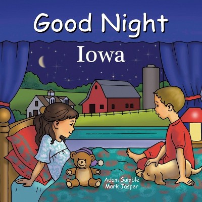 Good Night Iowa - (Good Night Our World) by  Adam Gamble & Mark Jasper (Board Book)