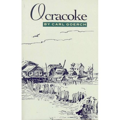 Ocracoke - by  Carl Goerch (Paperback)