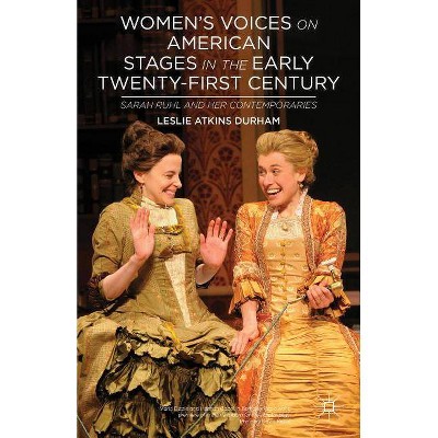 Women's Voices on American Stages in the Early Twenty-First Century - by  L Durham (Hardcover)