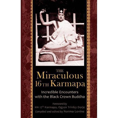 The Miraculous 16th Karmapa - (Paperback)