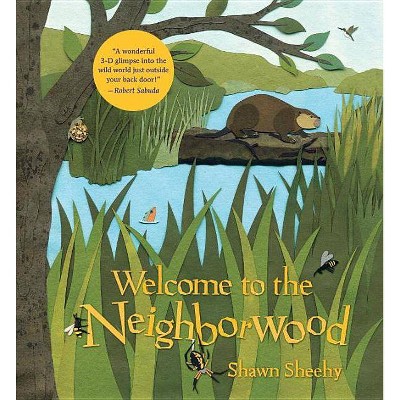 Welcome to the Neighborwood - by  Shawn Sheehy (Hardcover)