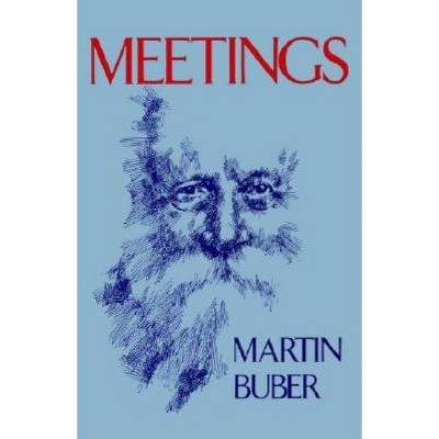 Meetings - by  Martin Buber & Maurice Friedman (Paperback)