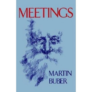 Meetings - by  Martin Buber & Maurice Friedman (Paperback) - 1 of 1