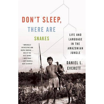 Don't Sleep, There Are Snakes - (Vintage Departures) by  Daniel L Everett (Paperback)