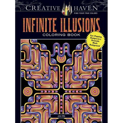 Creative Haven Infinite Illusions Coloring Book - (Creative Haven Coloring Books) by  John Wik (Paperback)