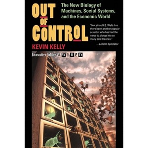 Out of Control - by  Kevin Kelly (Paperback) - 1 of 1