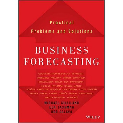 Business Forecasting - (Wiley and SAS Business) by  Len Tashman & Udo Sglavo & Michael Gilliland (Hardcover)