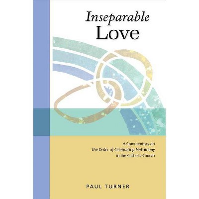 Inseparable Love - by  Paul Turner (Paperback)