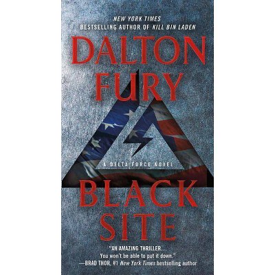 Black Site - (Delta Force Novel) by  Dalton Fury (Paperback)