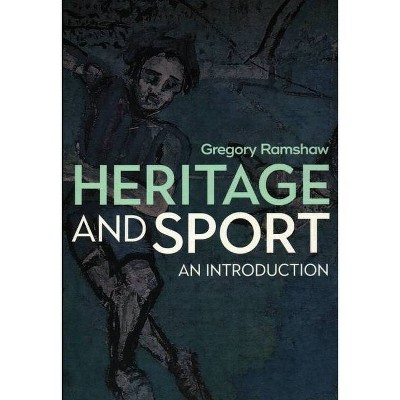 Heritage and Sport - by  Gregory Ramshaw (Paperback)