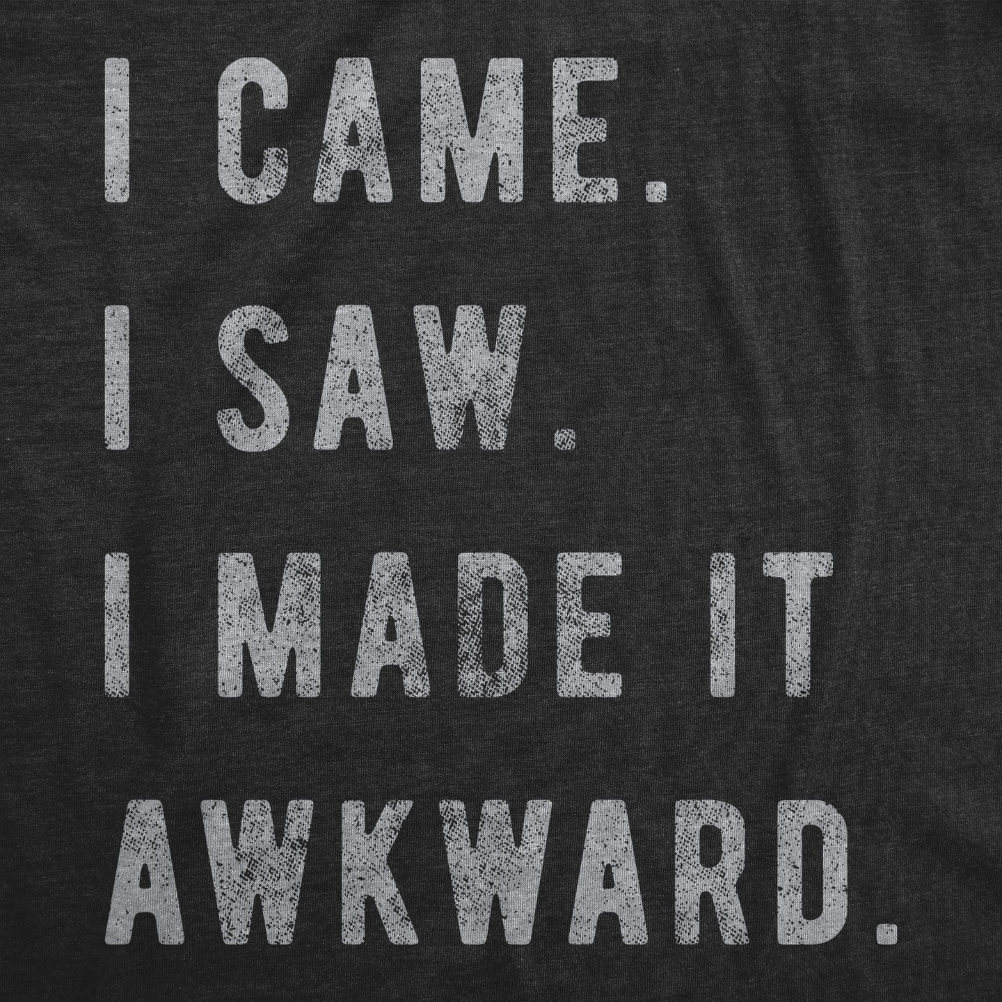 Мужская футболка Crazy Dog T-Shirts, Inc. I Came I Saw I Made It Awkward T shirt Funny Saying Sarcasm Gift for Him - Crazy Dog T Shirt for Introverts Black, цвет: Чёрный — фото 2