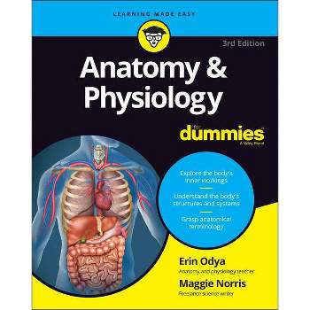 Anatomy & Physiology for Dummies - (For Dummies (Lifestyle)) 3rd Edition by  Erin Odya & Maggie A Norris (Paperback)