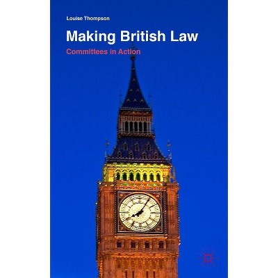 Making British Law - by  Louise Thompson (Hardcover)
