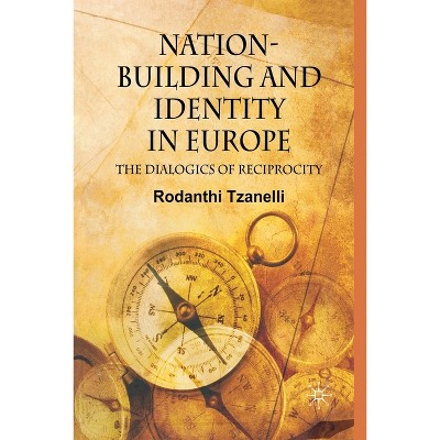 Nation-Building and Identity in Europe - by  R Tzanelli (Paperback)