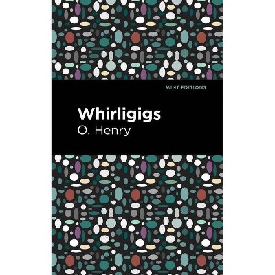 Whirligigs - (Mint Editions) by  O Henry (Paperback)