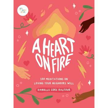 A Heart on Fire - by  Danielle Coke Balfour (Hardcover)