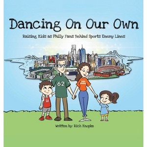 Dancing On Our Own - by  Rich Knopke (Hardcover) - 1 of 1