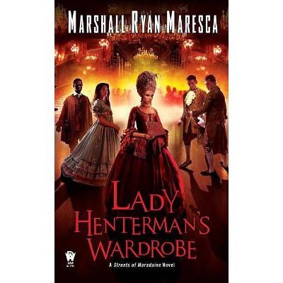 Lady Henterman's Wardrobe - (Streets of Maradaine) by  Marshall Ryan Maresca (Paperback)