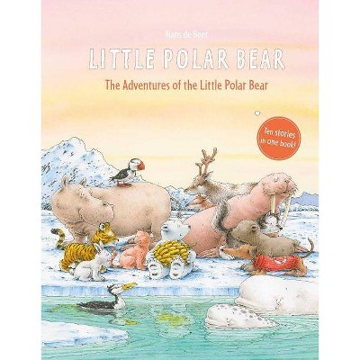 The Adventures of the Little Polar Bear, 12 - by  Hans De Beer (Hardcover)