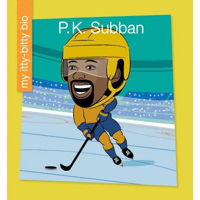 P. K. Subban - (My Early Library: My Itty-Bitty Bio) by  Meeg Pincus (Paperback)