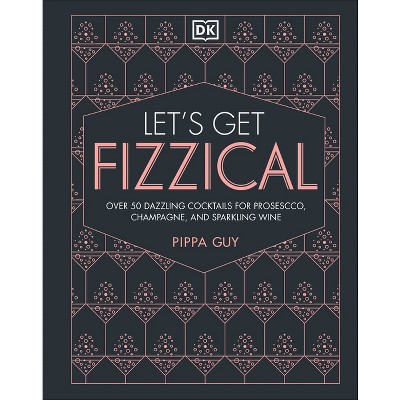 Let's Get Fizzical - by  Pippa Guy (Hardcover)