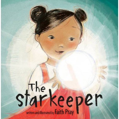 The Starkeeper - by  Faith Pray (Hardcover)