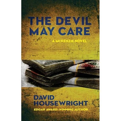 The Devil May Care - (A McKenzie Novel) by  David Housewright (Paperback)