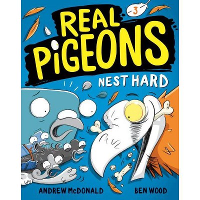 Real Pigeons Nest Hard (Book 3) - by  Andrew McDonald (Hardcover)