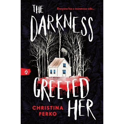 The Darkness Greeted Her - by  Christina Ferko (Paperback)