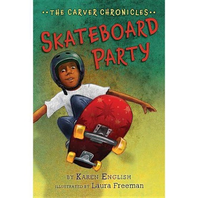 Skateboard Party, 2 - (Carver Chronicles) by  Karen English (Paperback)