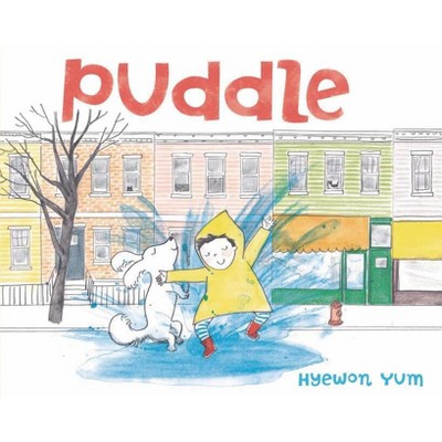 Puddle - by  Hyewon Yum (Hardcover)