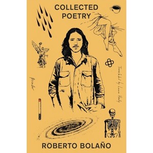 Collected Poetry - by  Roberto Bolaño (Paperback) - 1 of 1