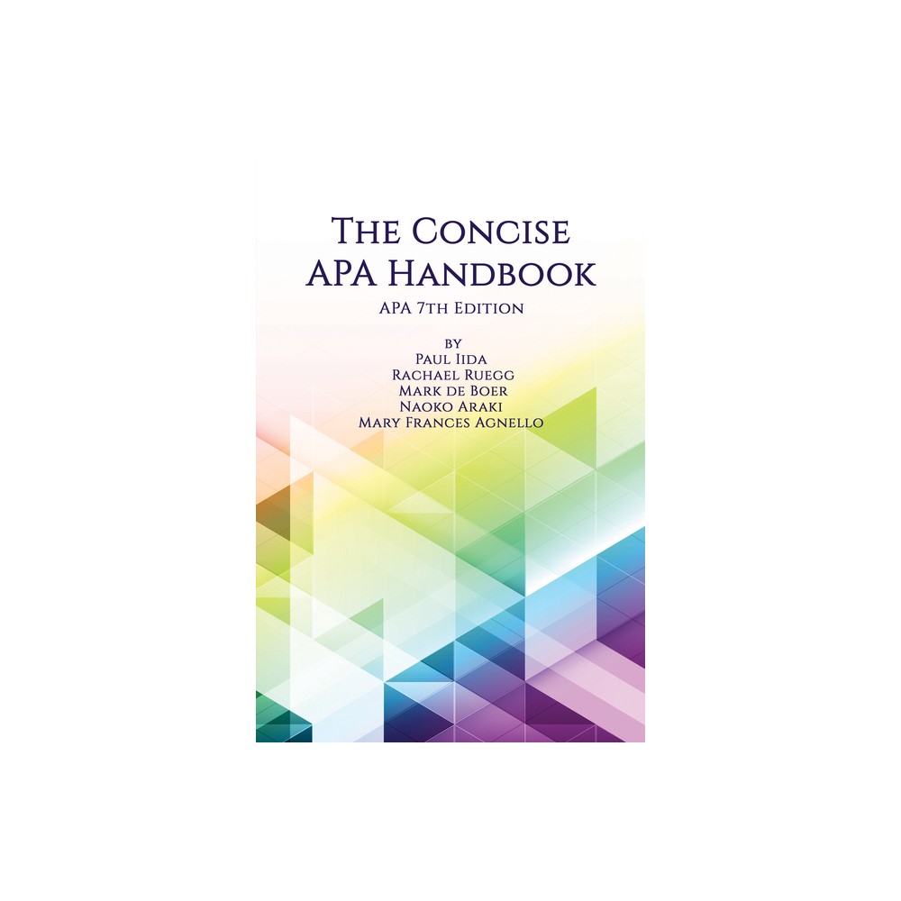 Concise APA Handbook - 7th Edition by Paul Iida & Rachael Ruegg & Mark de Boer & Naoko Araki & Mary Frances Agnello (Paperback)