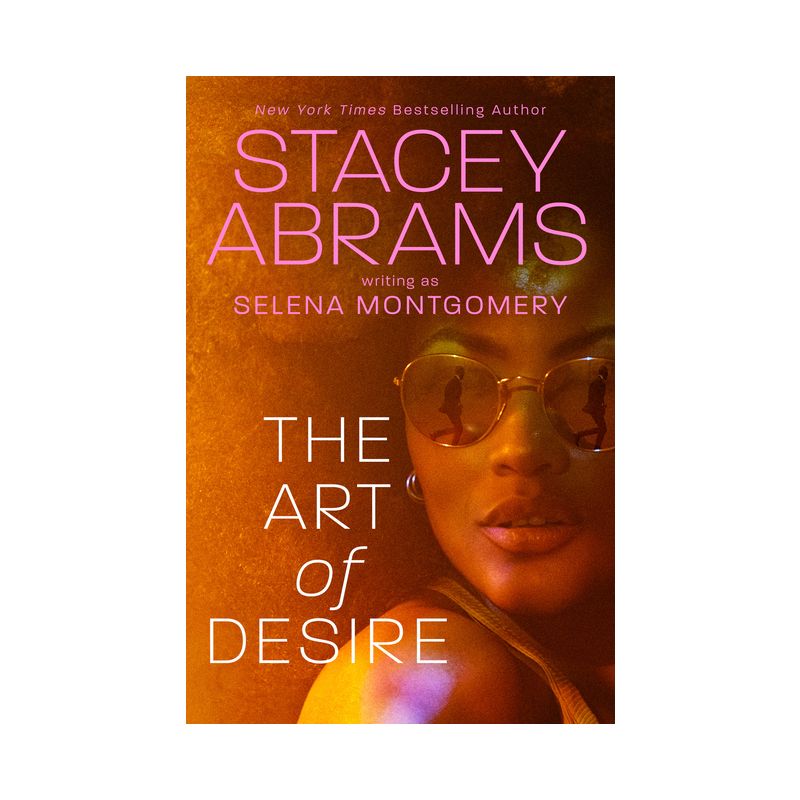 The Art of Desire - by  Stacey Abrams & Selena Montgomery (Hardcover), 1 of 2