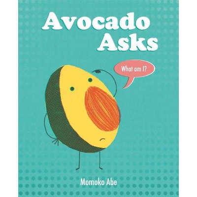 Avocado Asks - by  Momoko Abe (Hardcover)